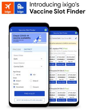 Travel app, ixigo launches Real Time COVID-19 ‘Vaccine Slot Finder’