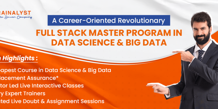 Elevate Your Tech Career with Brainalyst’s Full Stack Master Program in Data Science and Big Data