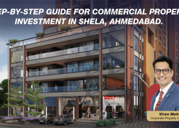 Step-by-Step Guide for Commercial Property Investment in Shela, Ahmedabad, Gujarat