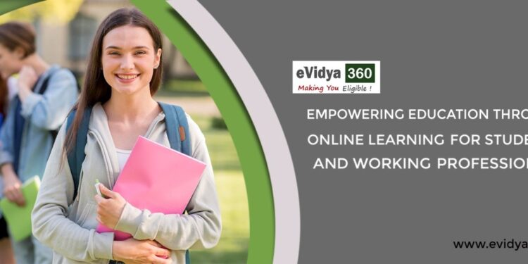 eVidya360: Empowering Education through Online Learning for Students and Working Professionals