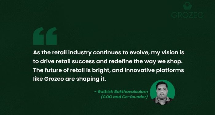 The Future of Retail Insights from Grozeo’s Founder Rathish Bakthavalsalam
