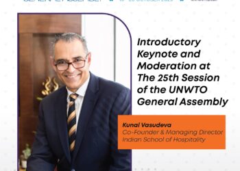 Indian School of Hospitality (ISH) To Underline the Pressing Need For Innovative Educational Programs at The UNWTO General Assembly