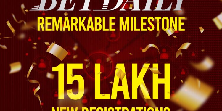BetDaily celebrates remarkable milestones: 15 Lakh New Registrations, Exceptional Customer Service & Thriving User Engagement. 
