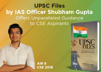 Disha’s Book ‘UPSC Files’ by Shubham Gupta (IAS) Offers Unparalleled Guidance to CSE Aspirants