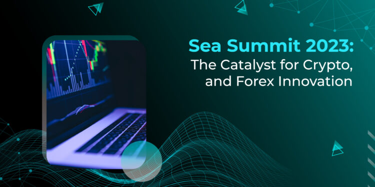 Sea Summit 2023: The Catalyst for Crypto and Forex Innovation