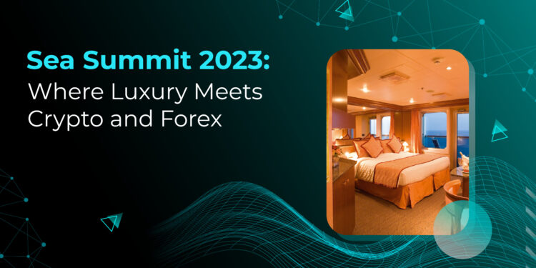 Sea Summit 2023: Where Luxury Meets Crypto and Forex