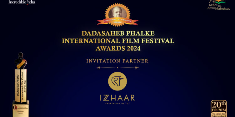 IZZHAAR TO BE THE OFFICIAL ‘INVITATION PARTNER’ FOR DADASAHEB PHALKE INTERNATIONAL FILM FESTIVAL AWARDS 2024