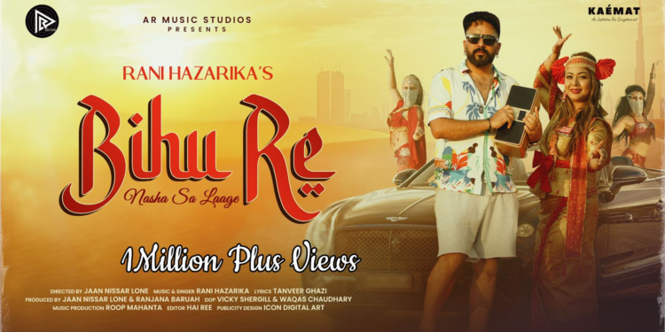 “Rani Hazarika’s Super Musical: ‘Bihu Re – Nasha Sa Laage’ Hits One Million Views in a Day, Powered by ARMS RECORD LABEL”!