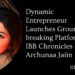 Dynamic Entrepreneur Launches Ground breaking Platform, IBB Chronicles – Archunaa Jaiin