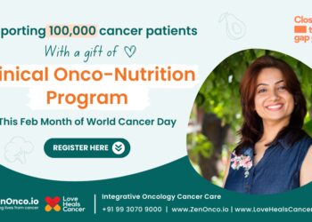 Love Heals Cancer and ZenOnco.io support 100,000+ cancer patients with free Onco-Nutrition Consultations this World Cancer Day
