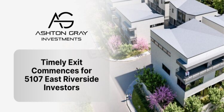 Ashton Gray Investments Announces Timely Exit for its 5107 East Riverside Investors after 18 Months of Timely Payouts