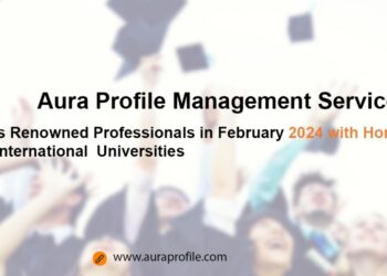 Aura Profile Management Services Honors Renowned Professionals in February 2024 with Honorary Doctorates from International Universities