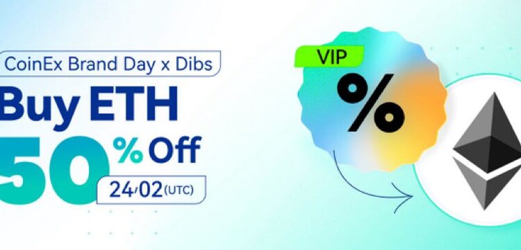 CoinEx Offers 50% Discount on Buying ETH for the 2nd Brand Day and Presents a New Feature “CoinEx Dibs”