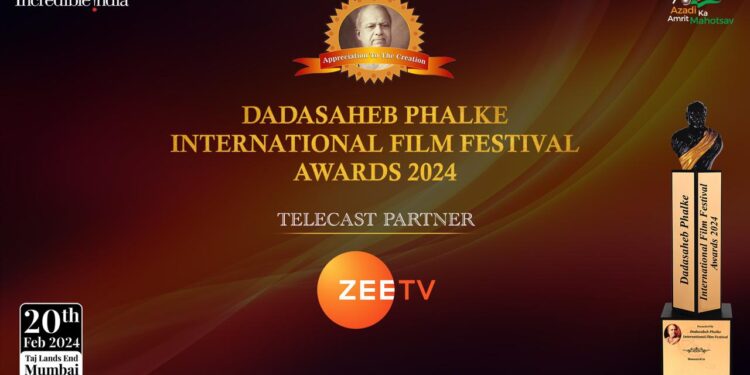 ZEE TV TO BE THE OFFICIAL ‘TELECAST PARTNER’ FOR DADASAHEB PHALKE INTERNATIONAL FILM FESTIVAL AWARDS 2024