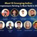 Meet 15 Emerging Indian Entrepreneurs thriving in their field in 2024