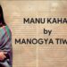 Unveiling “Manu Kahat”: Manogya Tiwari’s Digital Tapestry of Tradition