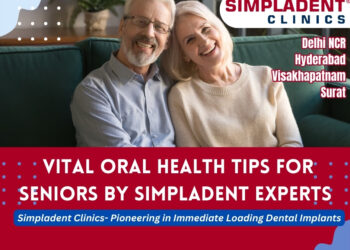 15 Vital Oral Health Tips for Seniors from Simpladent’s National Team of Dental Experts