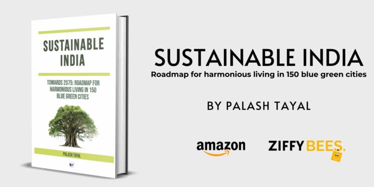 Sustainable India: Towards 2075: Roadmap for harmonious living in 150 blue green cities