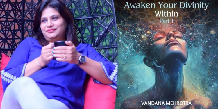 Awaken Your Divinity Within: Vandana’s Journey from Corporate Success to Spiritual Enlightenment