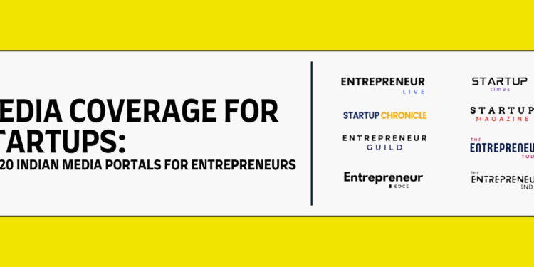 Media Coverage for Startups – Top 20 Indian media portals for Entrepreneurs