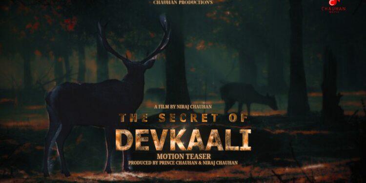 Motion Teaser for Director Niraj Chauhan’s ‘The Secret of Devkaaali’ Sets the Stage! 