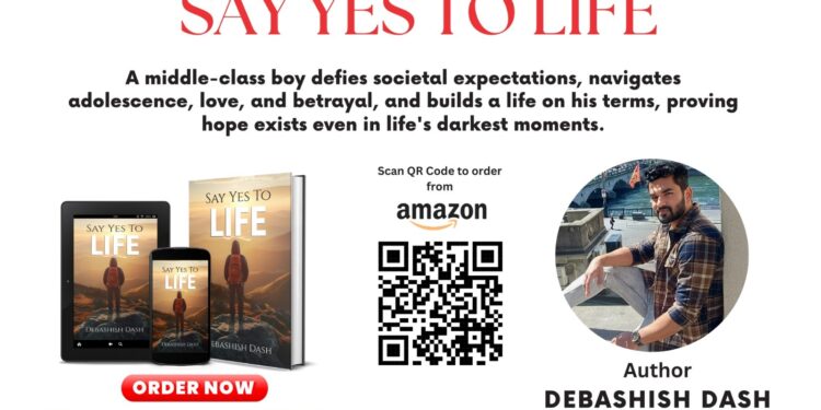 Discover the Inspiring Journey of Self-Discovery and Triumph in “Say Yes to Life” by Debashish Dash