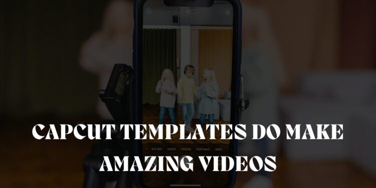 How to Use CapCut Templates for Amazing Videos?