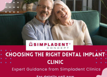 Choosing the Right Dental Implant Clinic: Expert Guidance from Simpladent Clinics