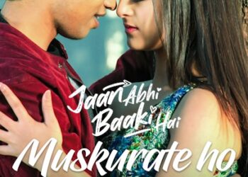 Discover the Soulful Melody of “Muskurate Ho Tum” from “Jaan Abhi Baaki Hai”