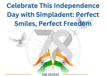 Celebrate This Independence Day with Simpladent: Perfect Smiles, Perfect Freedom