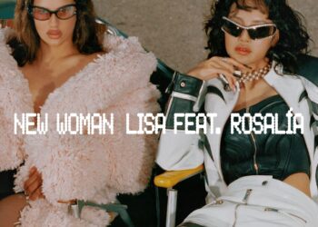 LISA FT. ROSALÍA “NEW WOMAN” NEW SINGLE OUT NOW LISTEN HERE & WATCH HERE