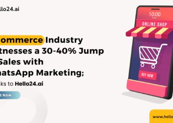 E-commerce Industry Witnesses a 30-40% Jump in Sales with WhatsApp Marketing; Thanks to Hello24.ai