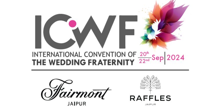 International Convention of The Wedding Fraternity (ICWF) Returns to Jaipur for its 10th Edition in September 2024