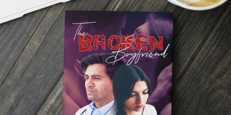 Introducing: The Broken Boyfriend by Dr. Abhinav Atul