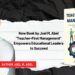 New Book by Joel M. Abel: “Teacher-First Management” Empowers Educational Leaders to Succeed