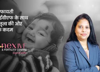 Nex IVF Revolutionizes Fertility Care in Bihar with Affordable World-Class IVF Treatment
