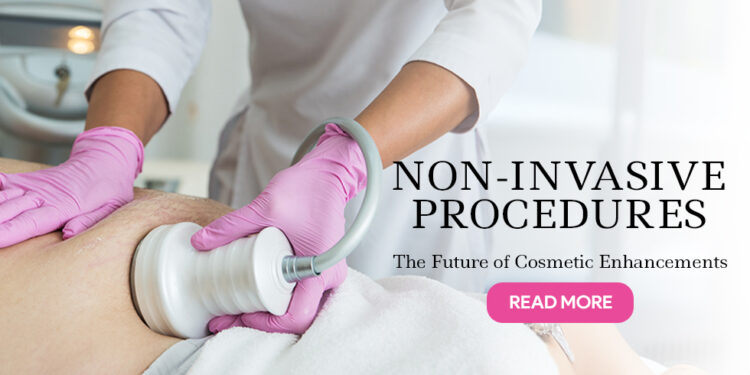 The Future of Cosmetic Enhancements: A Shift Towards Non-Invasive Procedures